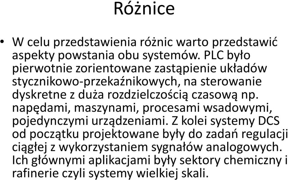 rozdzielczością czasową np. napędami, maszynami, procesami wsadowymi, pojedynczymi urządzeniami.