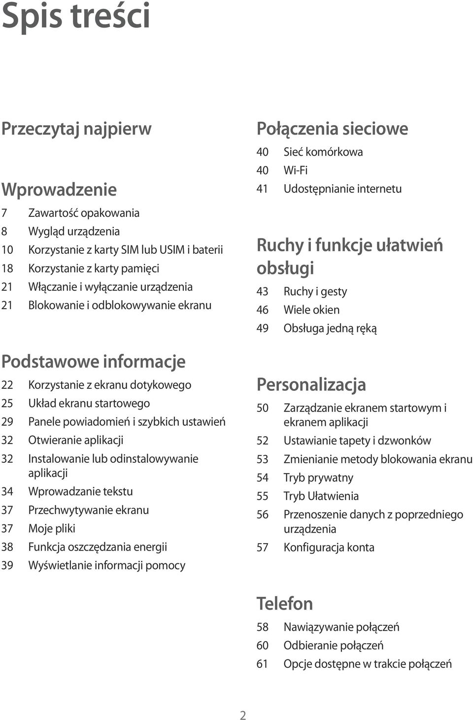 32 Instalowanie lub odinstalowywanie aplikacji 34 Wprowadzanie tekstu 37 Przechwytywanie ekranu 37 Moje pliki 38 Funkcja oszczędzania energii 39 Wyświetlanie informacji pomocy Połączenia sieciowe 40