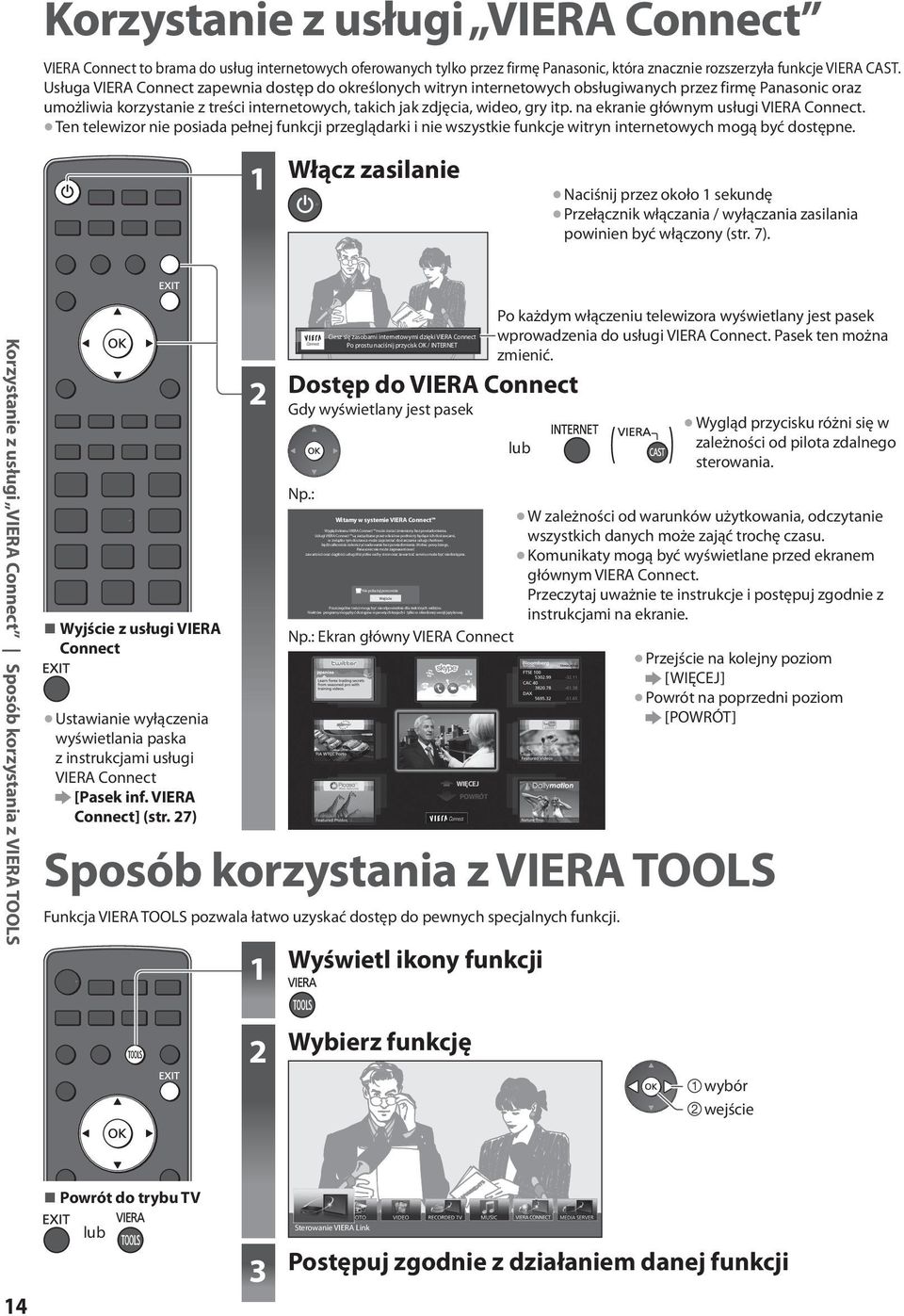 powiadomienia. Wobec powyższego, Panasonic nie może zagwarantować zawartości oraz ciągłości usług.wszystkie cechy stron oraz zawartość serwisu może być niedostępna.