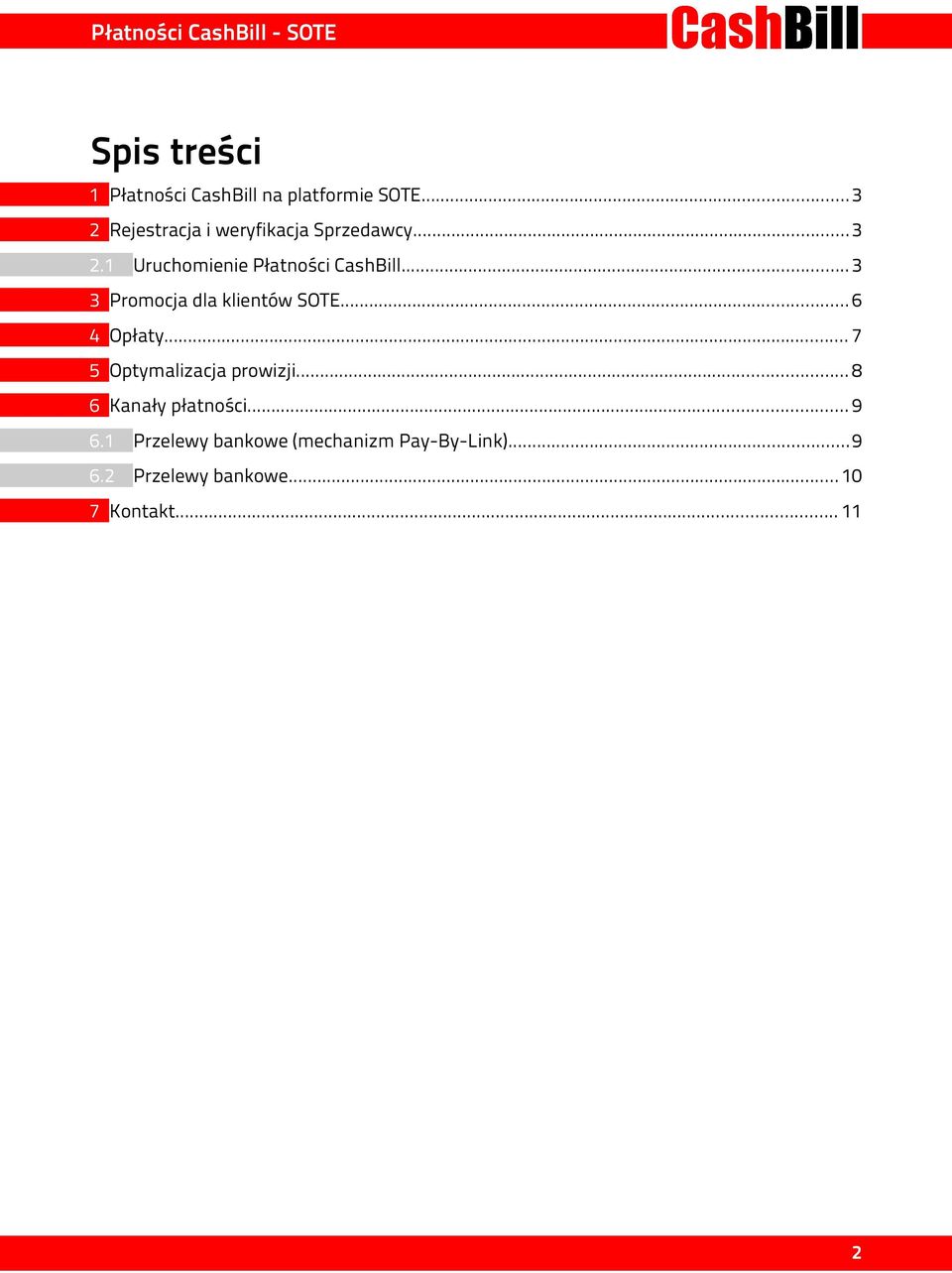 ..3 3 Promocja dla klientów SOTE... 6 4 Opłaty... 7 5 Optymalizacja prowizji.