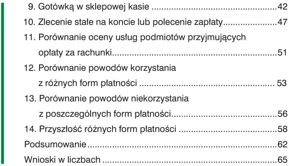 Porównanie powodów korzystania z różnych form płatności... 53 13.