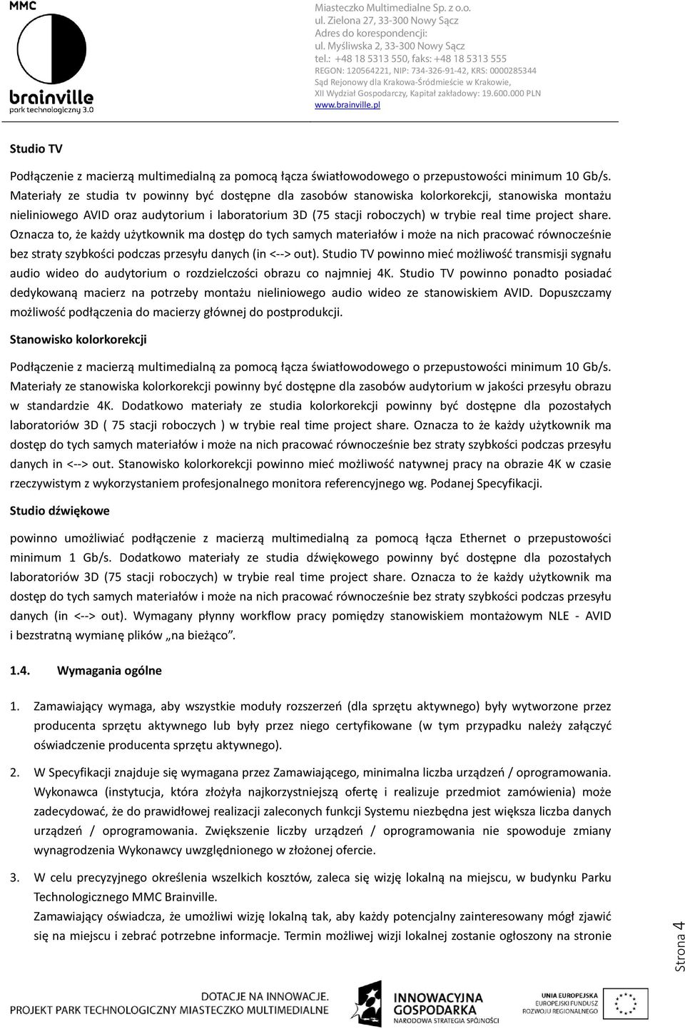 project share. Oznacza to, że każdy użytkownik ma dostęp do tych samych materiałów i może na nich pracować równocześnie bez straty szybkości podczas przesyłu danych (in <--> out).