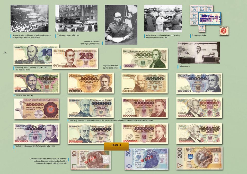 Jaruzelski vyhlasuje výnimočný stav 58 Bankovky po 10 a 20 zlotých z roku 1982, ako náhrada mincí Najvyššie nominále z polovice 80. rokov Mäsiarstvo.