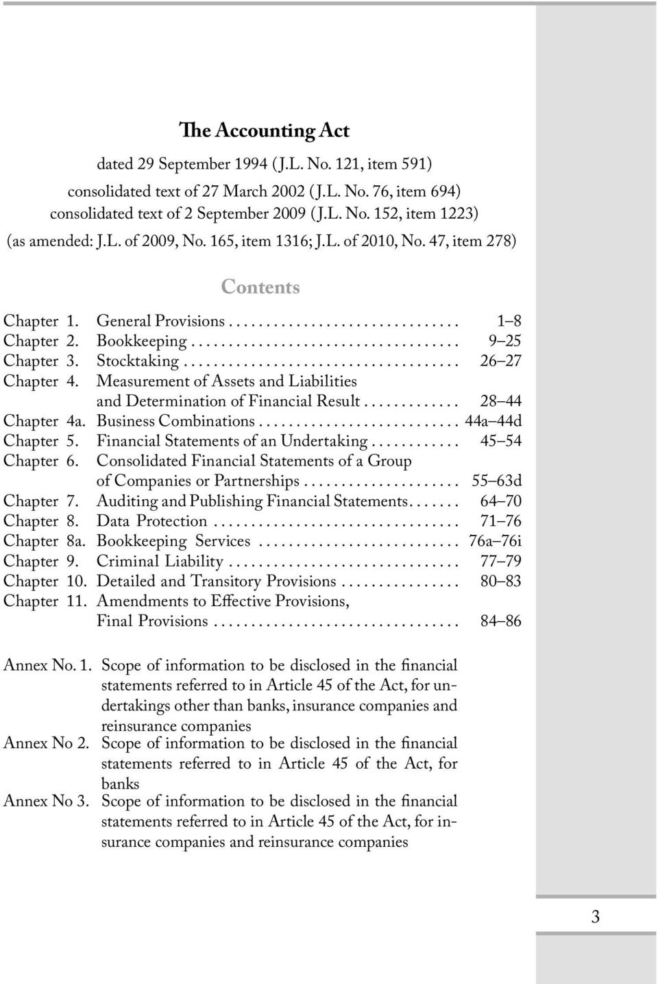 Measurement of Assets and Liabilities and Determination of Financial Result... 28 44 Chapter 4a. Business Combinations... 44a 44d Chapter 5. Financial Statements of an Undertaking... 45 54 Chapter 6.