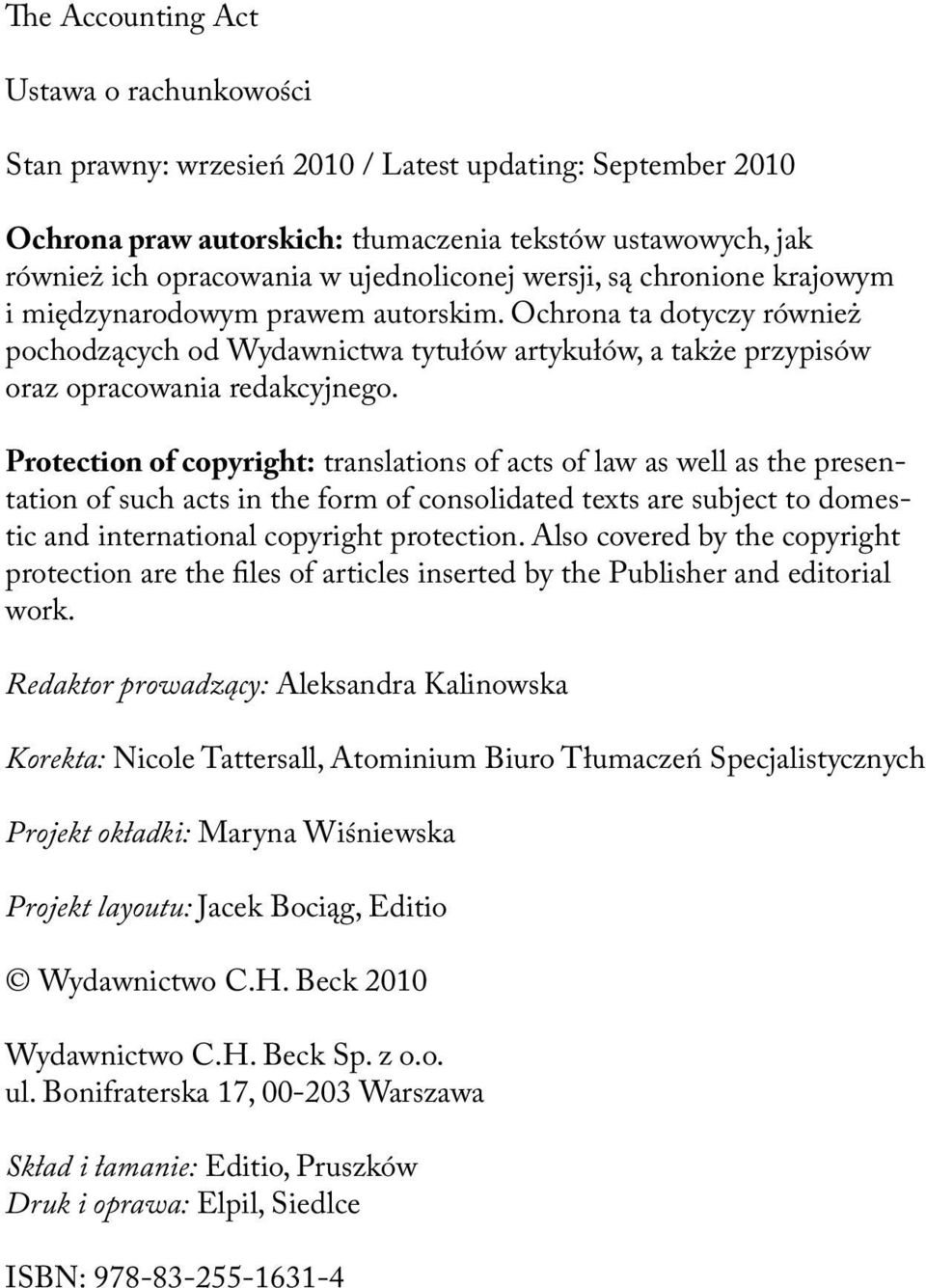 Ochrona ta dotyczy również pochodzących od Wydawnictwa tytułów artykułów, a także przypisów oraz opracowania redakcyjnego.