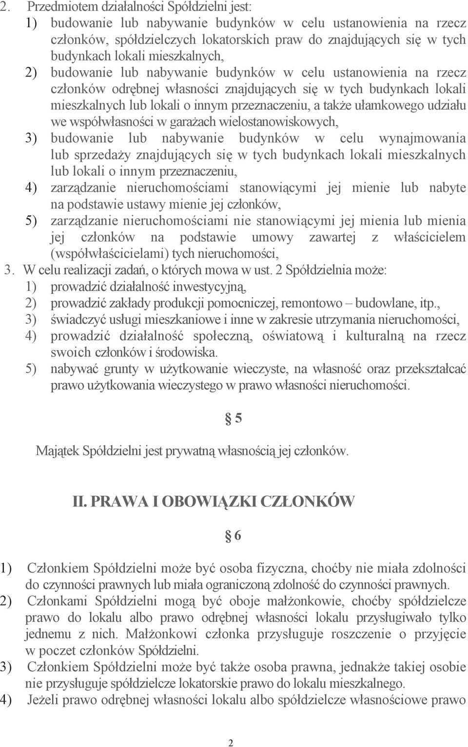 ułamkowego udziału we współwłasnoci w garaach wielostanowiskowych, 3) budowanie lub nabywanie budynków w celu wynajmowania lub sprzeday znajdujcych si w tych budynkach lokali mieszkalnych lub lokali