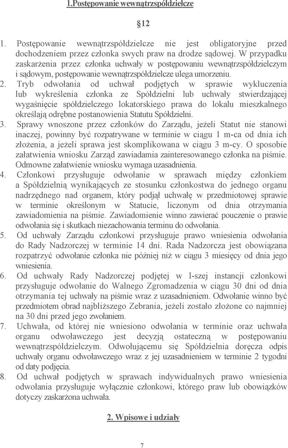 Tryb odwołania od uchwał podjtych w sprawie wykluczenia lub wykrelenia członka ze Spółdzielni lub uchwały stwierdzajcej wyganicie spółdzielczego lokatorskiego prawa do lokalu mieszkalnego okrelaj