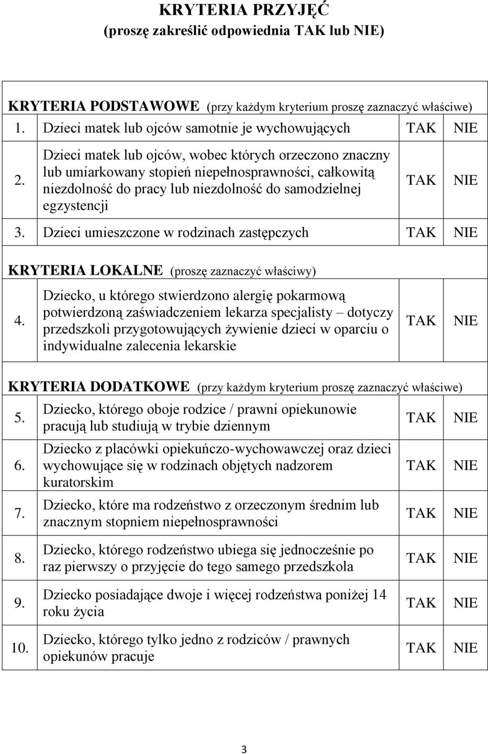 Dzieci umieszczone w rodzinach zastępczych KRYTERIA LOKALNE (proszę zaznaczyć właściwy) 4.