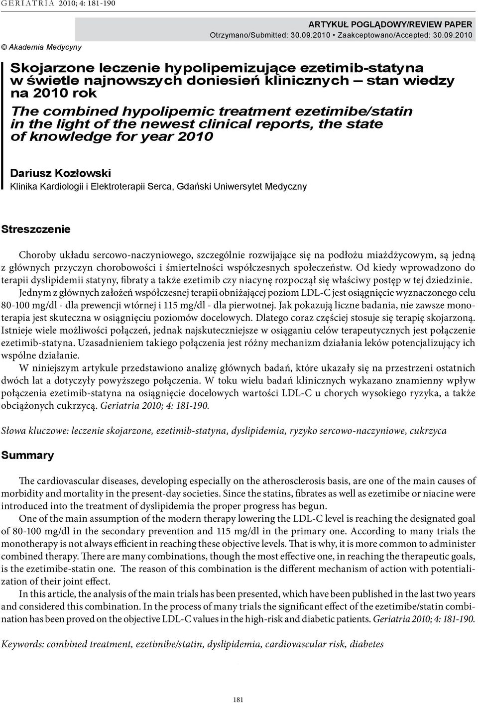 2010 Skojarzone leczenie hypolipemizujące ezetimib-statyna w świetle najnowszych doniesień klinicznych stan wiedzy na 2010 rok The combined hypolipemic treatment ezetimibe/statin in the light of the