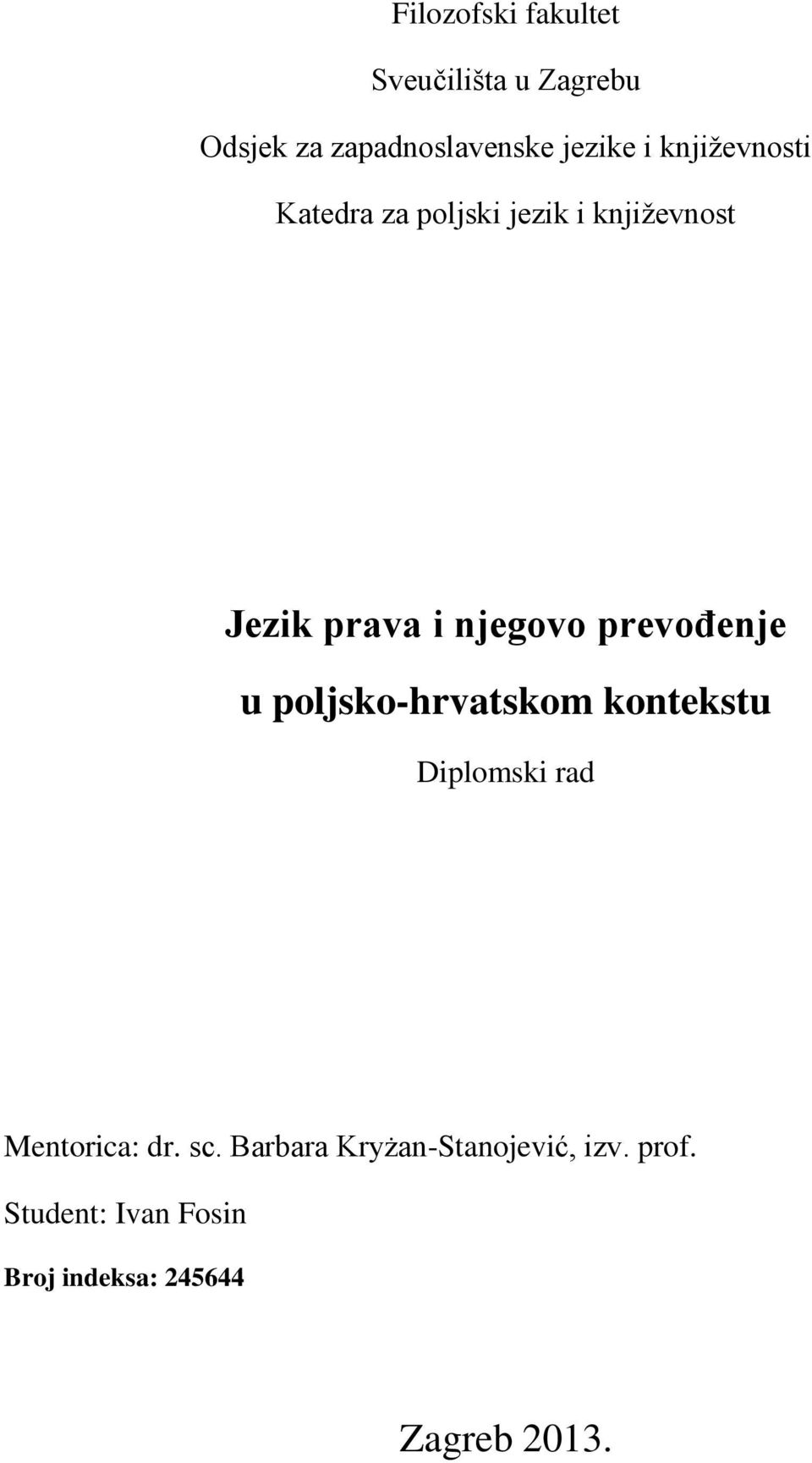 prevođenje u poljsko-hrvatskom kontekstu Diplomski rad Mentorica: dr. sc.