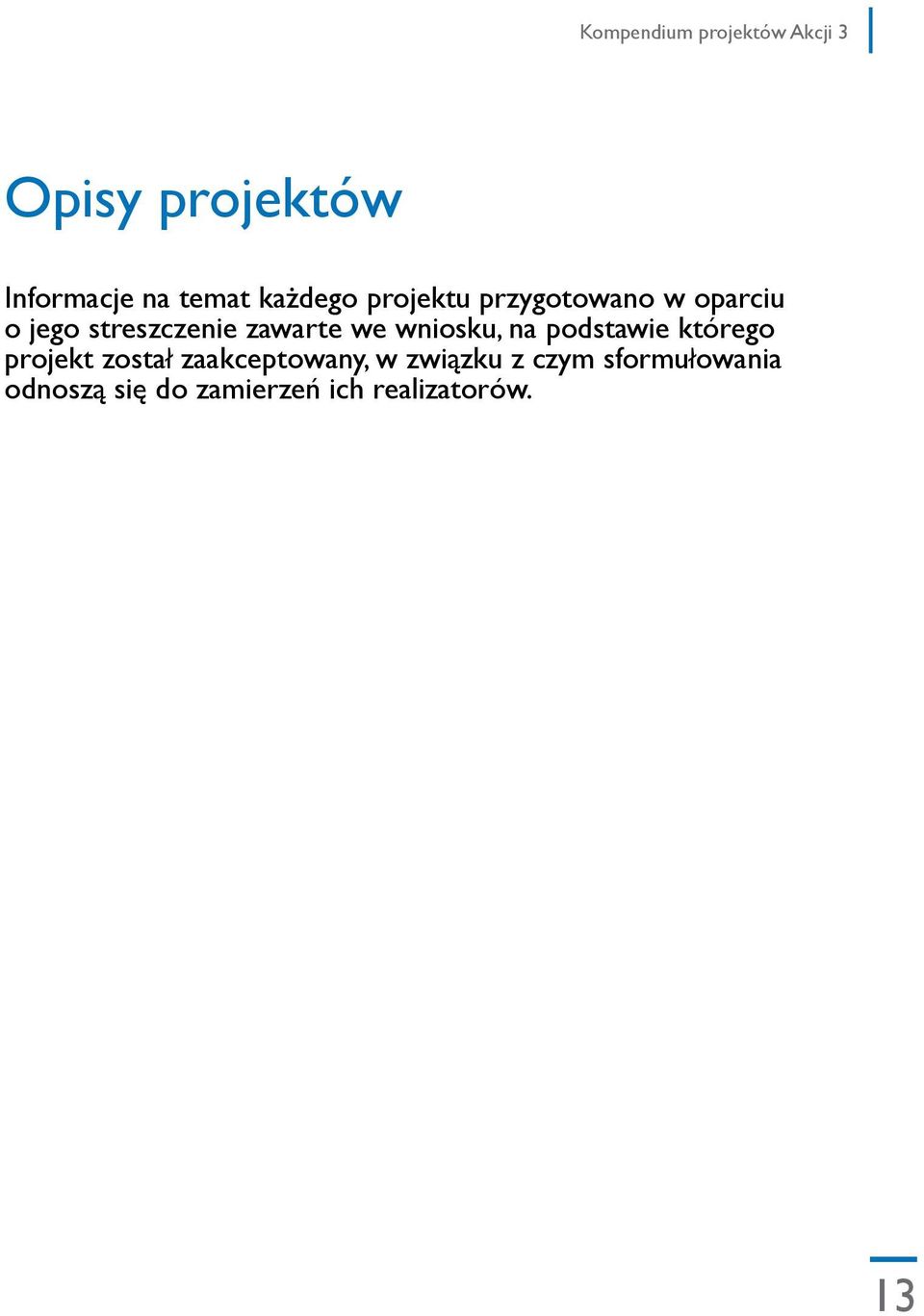 we wniosku, na podstawie którego projekt został zaakceptowany, w