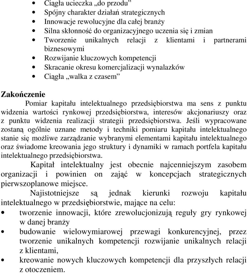 sens z punktu widzenia wartości rynkowej przedsiębiorstwa, interesów akcjonariuszy oraz z punktu widzenia realizacji strategii przedsiębiorstwa.