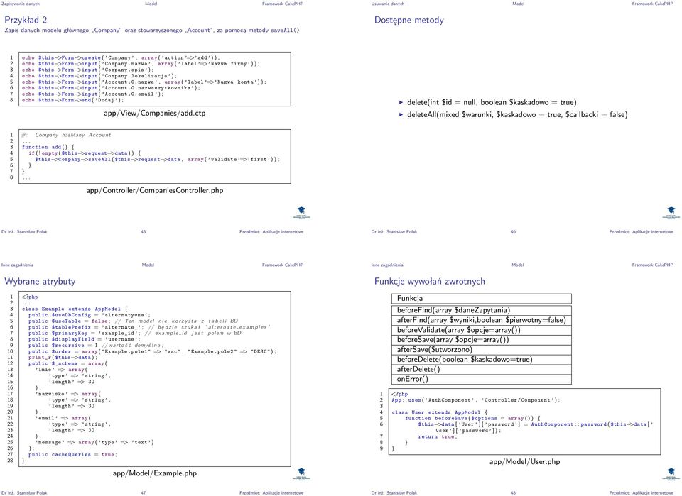 lokalizacja ) ; 5 echo $this >Form >input ( Account.0. nazwa, array ( label => Nazwa konta ) ) ; 6 echo $this >Form >input ( Account.0. nazwauzytkownika ) ; 7 echo $this >Form >input ( Account.0. email ) ; 8 echo $this >Form >end ( Dodaj ) ; app/view/companies/add.