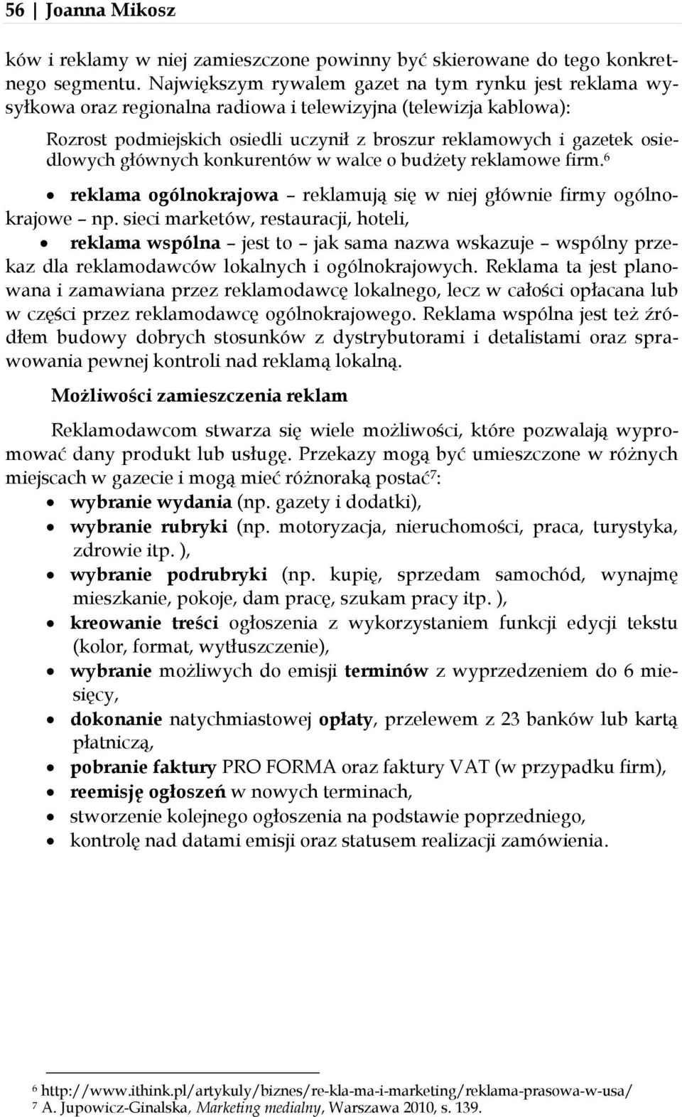 osiedlowych głównych konkurentów w walce o budżety reklamowe firm. 6 reklama ogólnokrajowa reklamują się w niej głównie firmy ogólnokrajowe np.