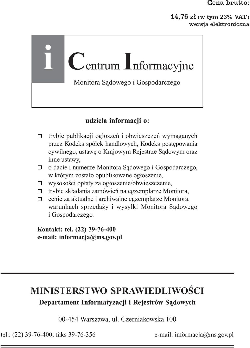 ogłoszenie, wysokości opłaty za ogłoszenie/obwieszczenie, trybie składania zamówień na egzemplarze Monitora, cenie za aktualne i archiwalne egzemplarze Monitora, warunkach sprzedaży i wysyłki