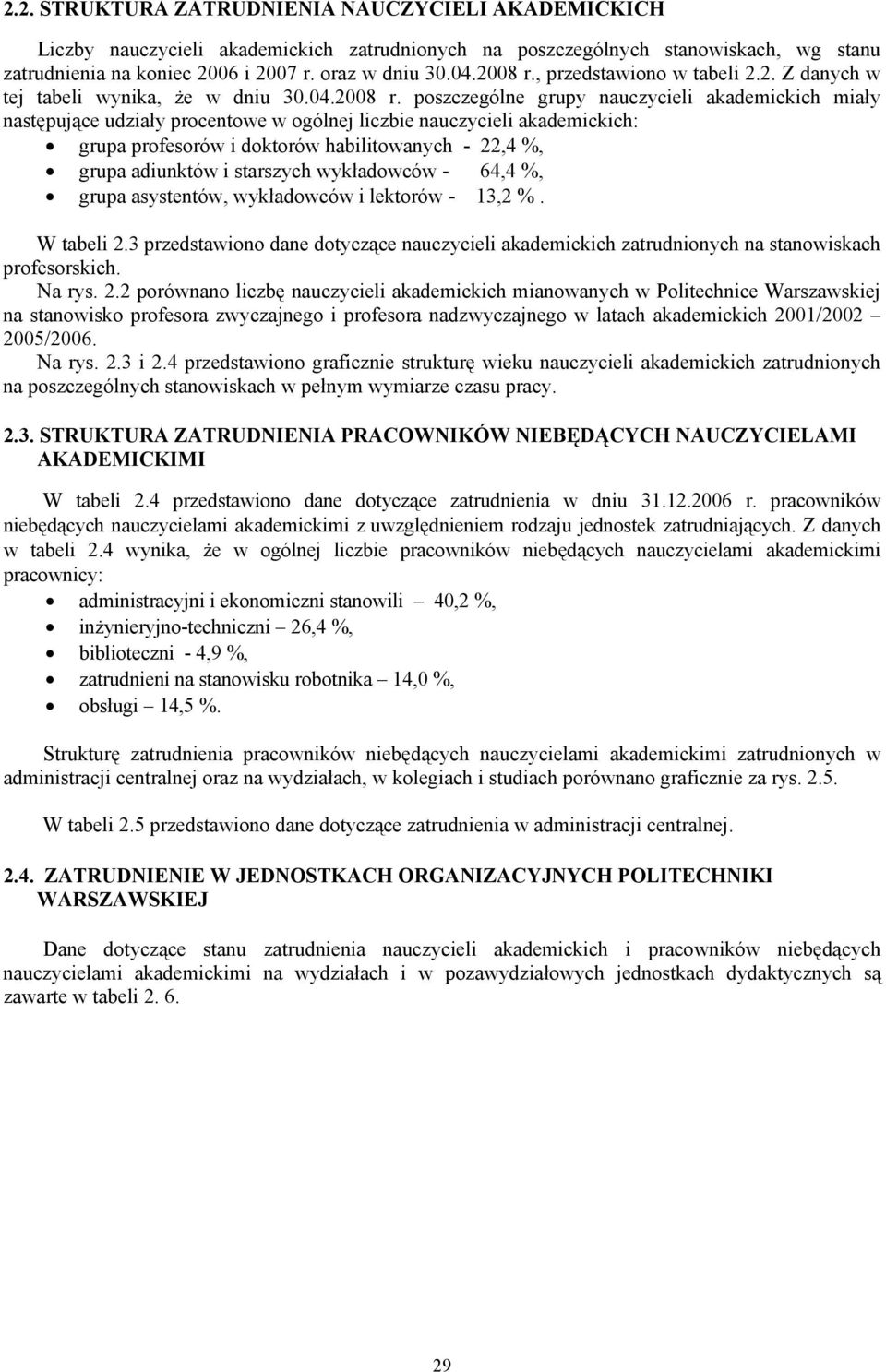 , przedstawiono w tabeli 2.2. Z danych w tej tabeli wynika, że w dniu 30.04.