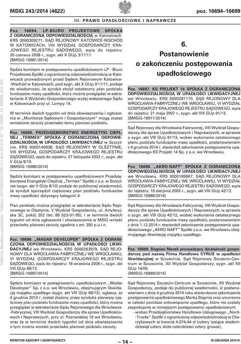 [BMSiG-16981/2014] Sędzia komisarz w postępowaniu upadłościowym LP - Biuro Projektowe Spółki z ograniczoną odpowiedzialnością w Katowicach prowadzonym przed Sądem Rejonowym Katowice- -Wschód w