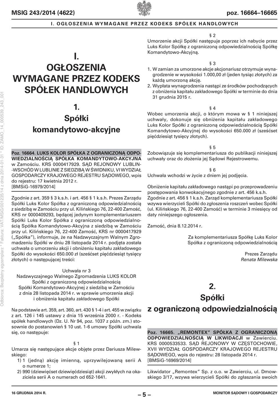 i art. 456 1 k.s.h. Prezes Zarządu Spółki Luks Kolor Spółka z ograniczoną odpowiedzialnością z siedzibą w Zamościu przy ul.