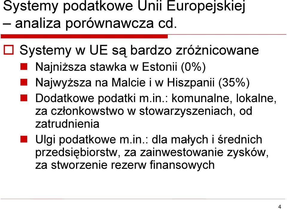 Hiszpanii (35%) Dodatkowe podatki m.in.