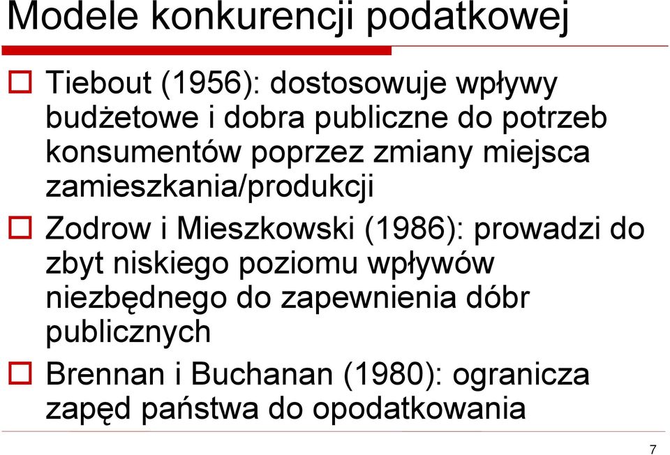 i Mieszkowski (1986): prowadzi do zbyt niskiego poziomu wpływόw niezbędnego do