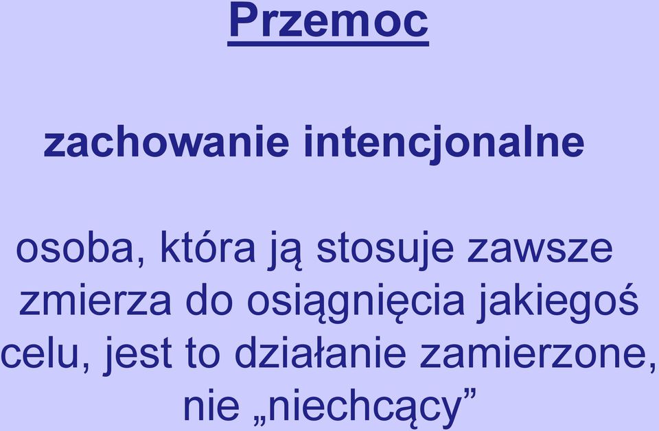 zmierza do osiągnięcia jakiegoś