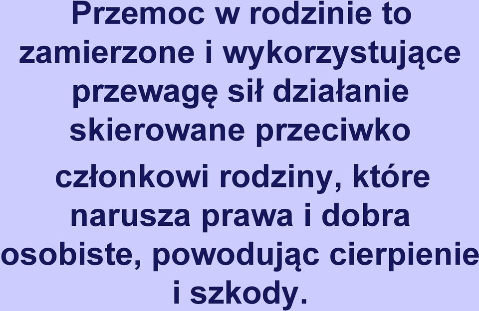 skierowane przeciwko członkowi rodziny, które