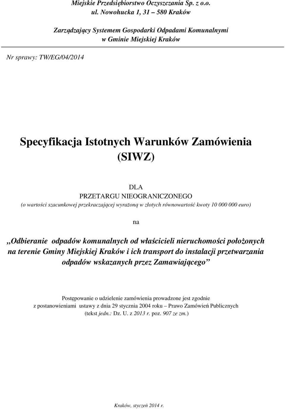 wartości szacunkowej przekraczającej wyrażoną w złotych równowartość kwoty 10 000 000 euro) na Odbieranie odpadów komunalnych od właścicieli nieruchomości położonych na terenie Gminy