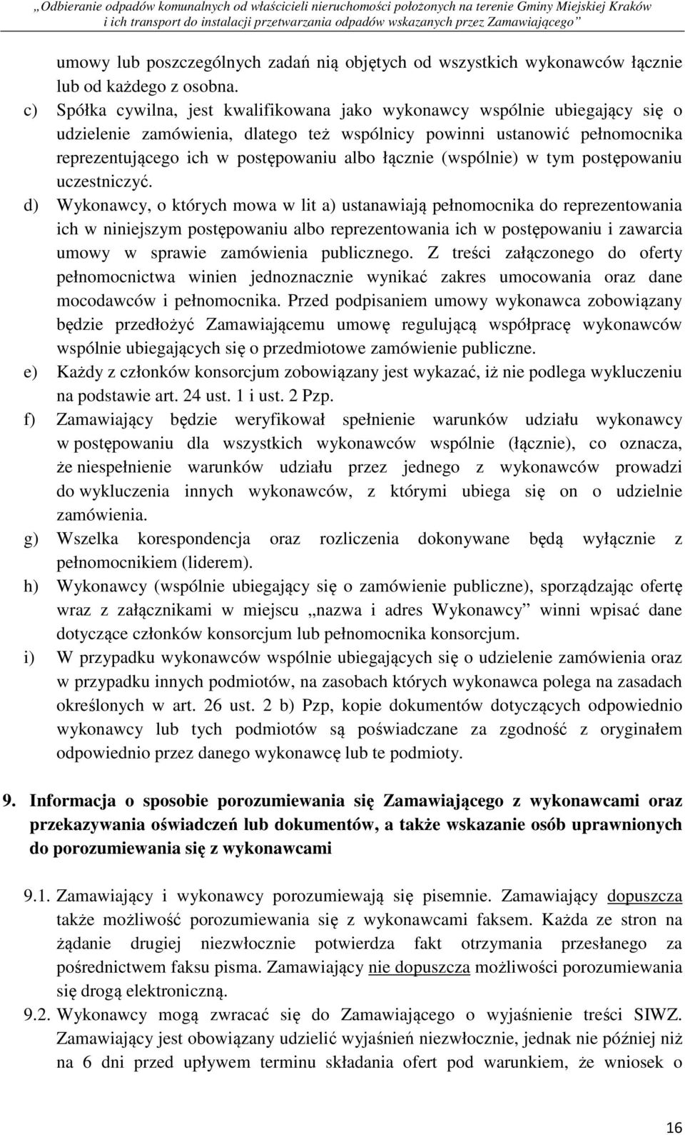 łącznie (wspólnie) w tym postępowaniu uczestniczyć.