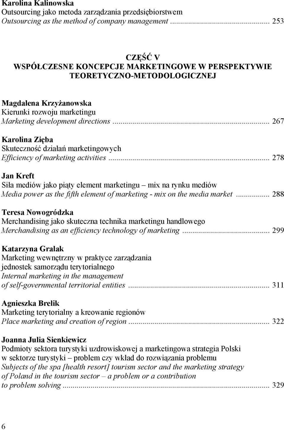 .. 267 Karolina Zięba Skuteczność działań marketingowych Efficiency of marketing activities.