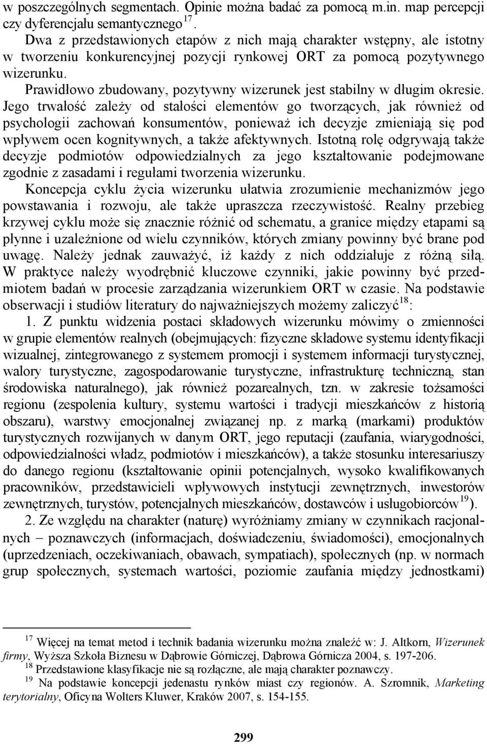 Prawidłowo zbudowany, pozytywny wizerunek jest stabilny w długim okresie.