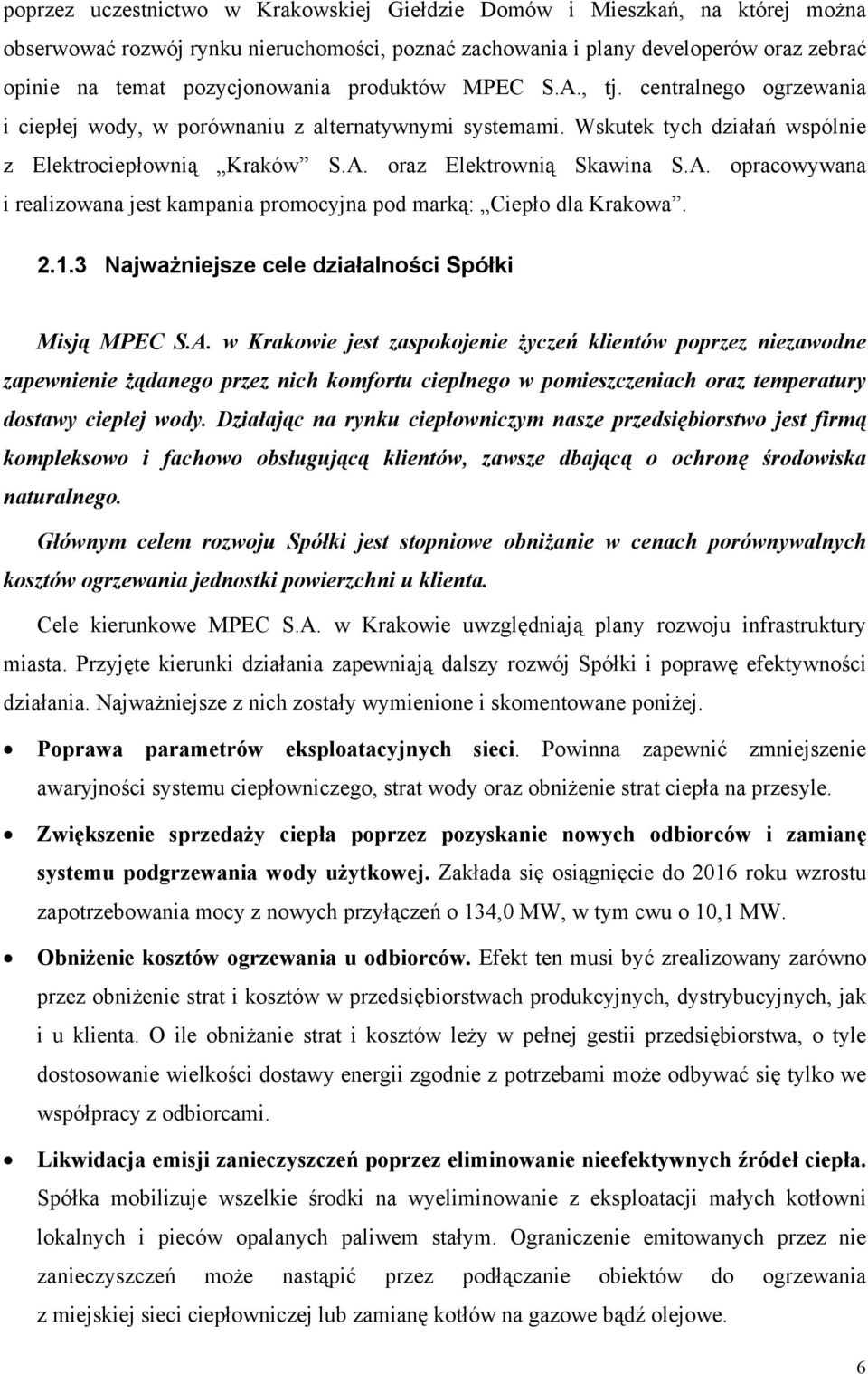 2.1.3 Najważniejsze cele działalności Spółki Misją MPEC S.A.