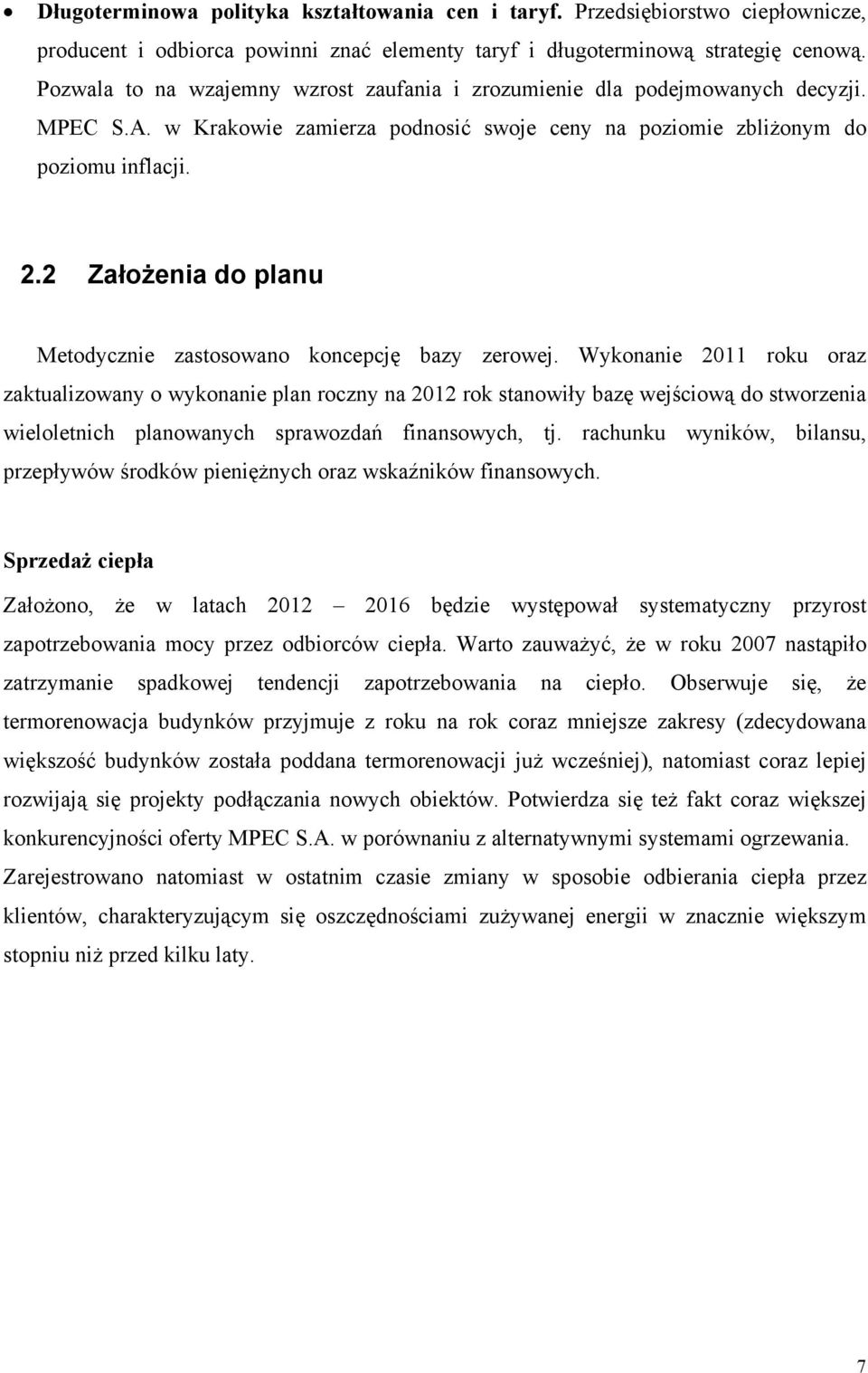 2 Założenia do planu Metodycznie zastosowano koncepcję bazy zerowej.