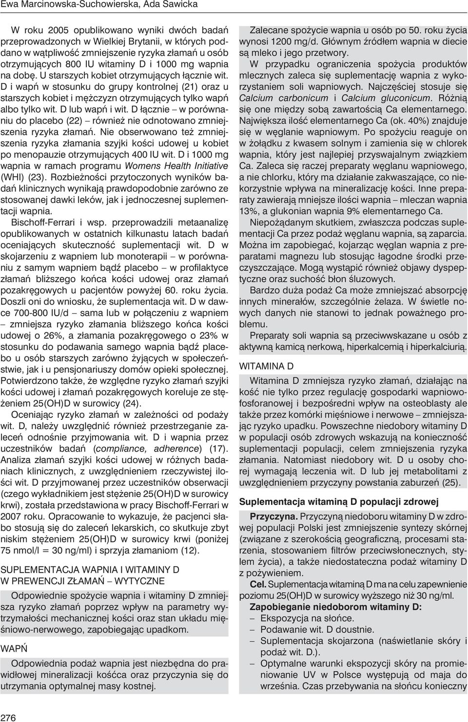 D i wapń w stosunku do grupy kontrolnej (21) oraz u starszych kobiet i mężczyzn otrzymujących tylko wapń albo tylko wit. D lub wapń i wit.