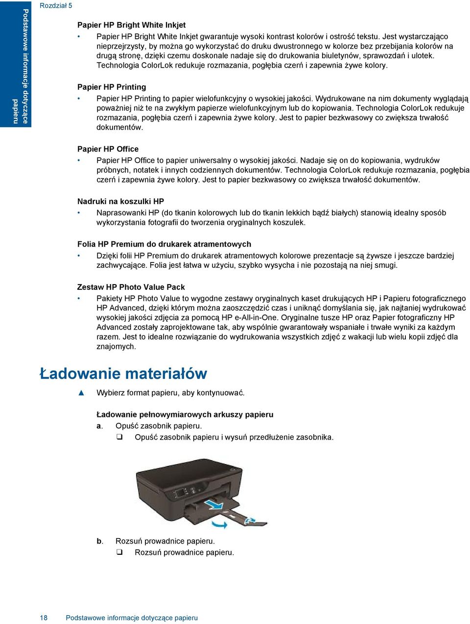 sprawozdań i ulotek. Technologia ColorLok redukuje rozmazania, pogłębia czerń i zapewnia żywe kolory. Papier HP Printing Papier HP Printing to papier wielofunkcyjny o wysokiej jakości.