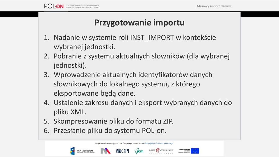 Wprowadzenie aktualnych identyfikatorów danych słownikowych do lokalnego systemu, z którego eksportowane