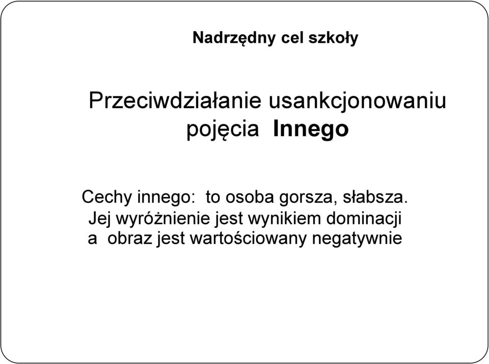 to osoba gorsza, słabsza.