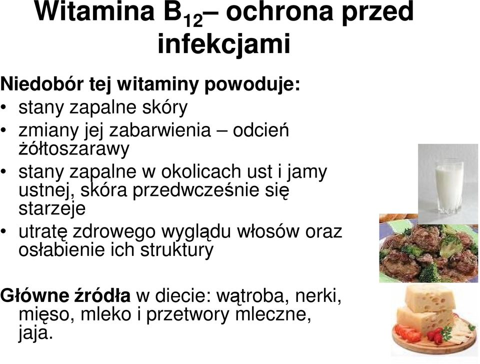 ustnej, skóra przedwcześnie się starzeje utratę zdrowego wyglądu włosów oraz osłabienie