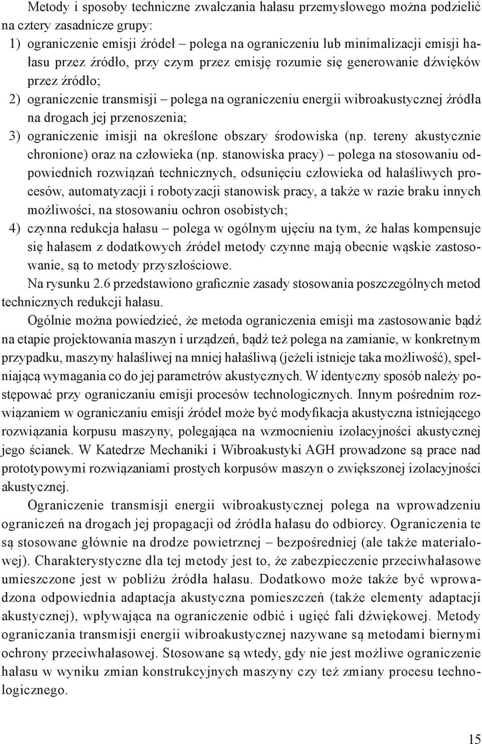 ograniczenie imisji na określone obszary środowiska (np. tereny akustycznie chronione) oraz na człowieka (np.