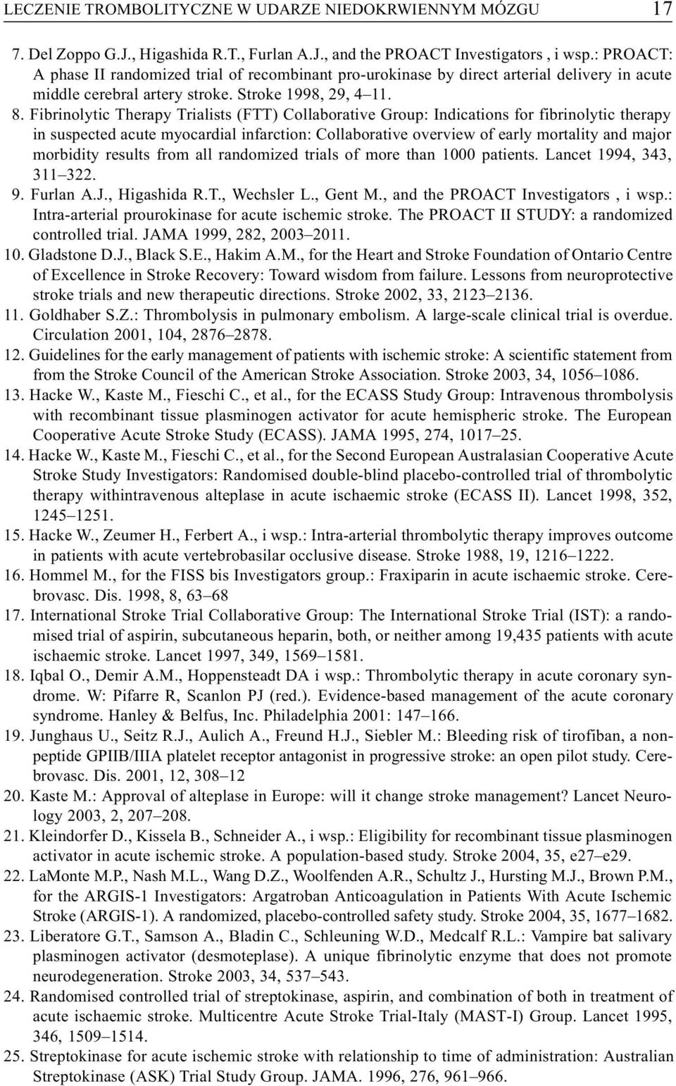 Fibrinolytic Therapy Trialists (FTT) Collaborative Group: Indications for fibrinolytic therapy in suspected acute myocardial infarction: Collaborative overview of early mortality and major morbidity