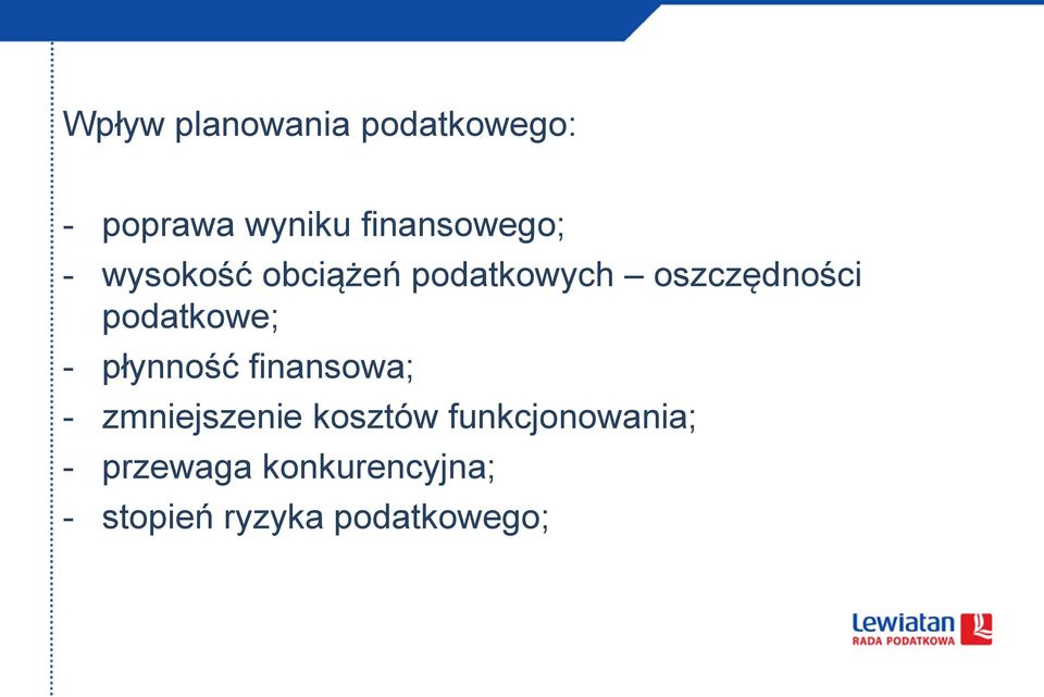 podatkowe; - płynność finansowa; - zmniejszenie kosztów