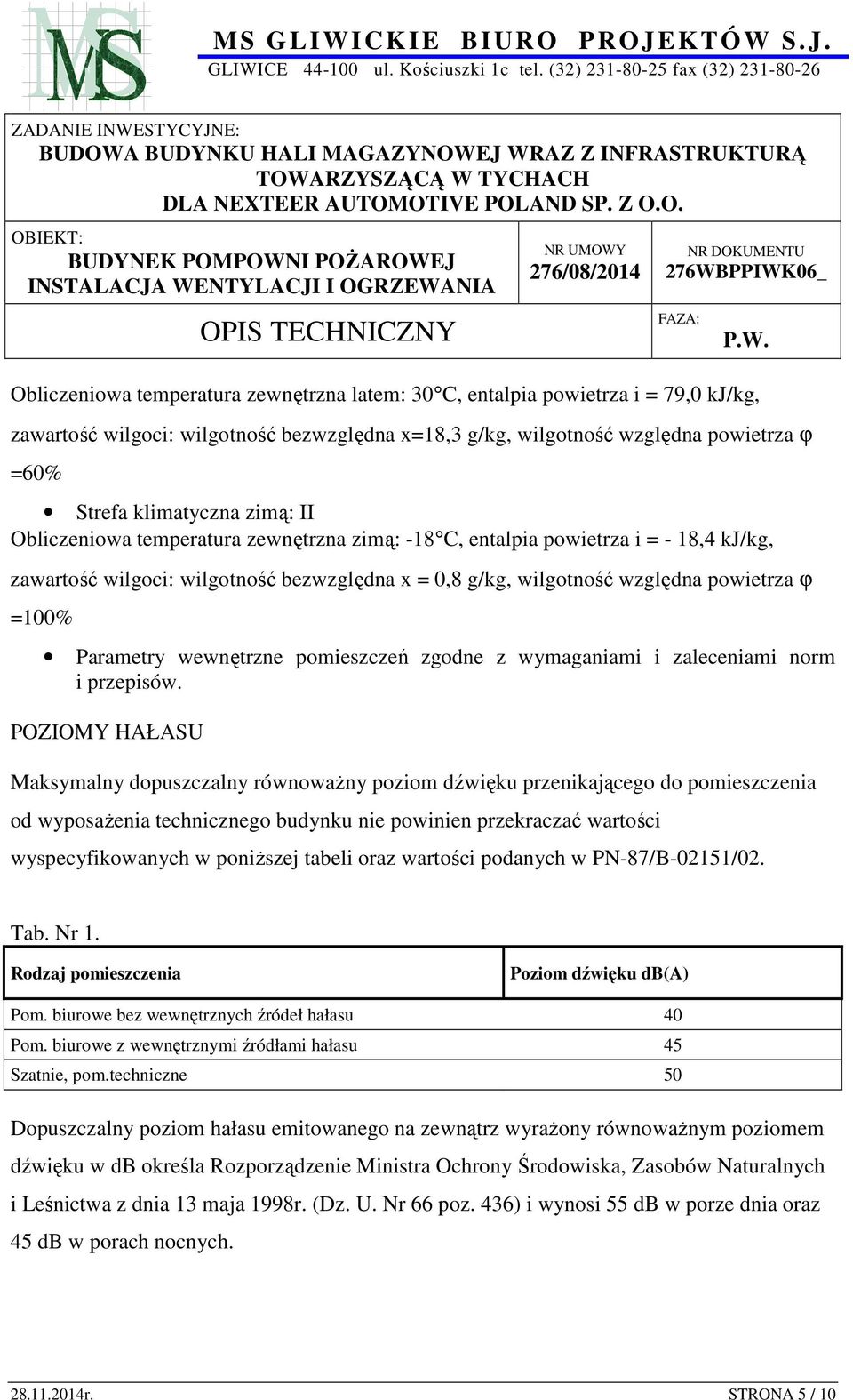 wewnętrzne pomieszczeń zgodne z wymaganiami i zaleceniami norm i przepisów.