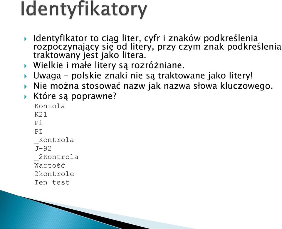 Uwaga polskie znaki nie są traktowane jako litery!