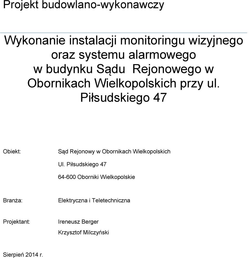 Piłsudskiego 47 Obiekt: Sąd Rejonowy w Obornikach Wielkopolskich Ul.