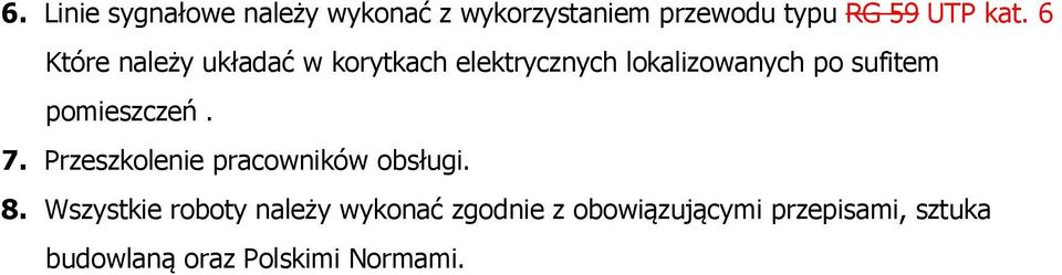 pomieszczeń. 7. Przeszkolenie pracowników obsługi. 8.