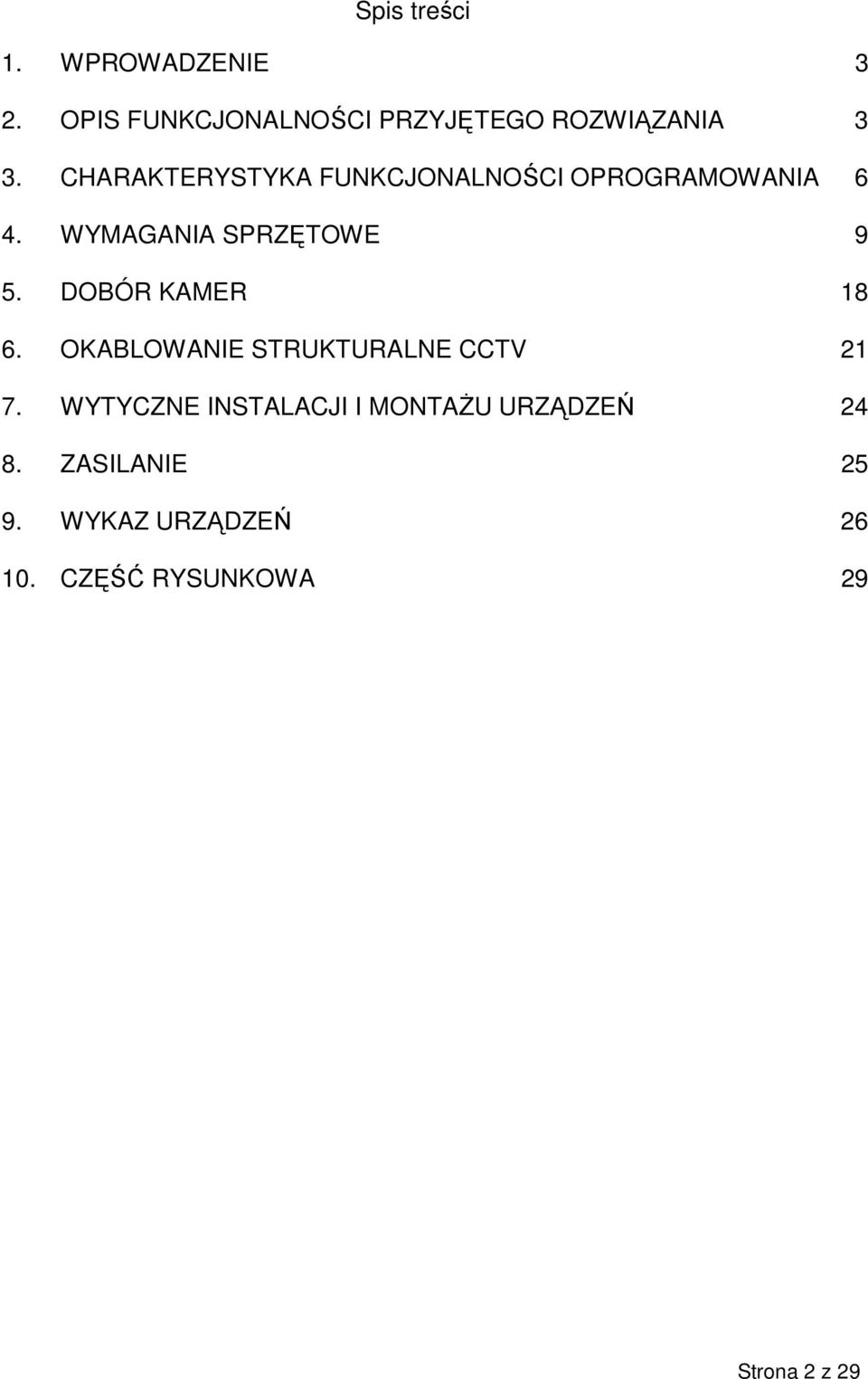 DOBÓR KAMER 18 6. OKABLOWANIE STRUKTURALNE CCTV 21 7.