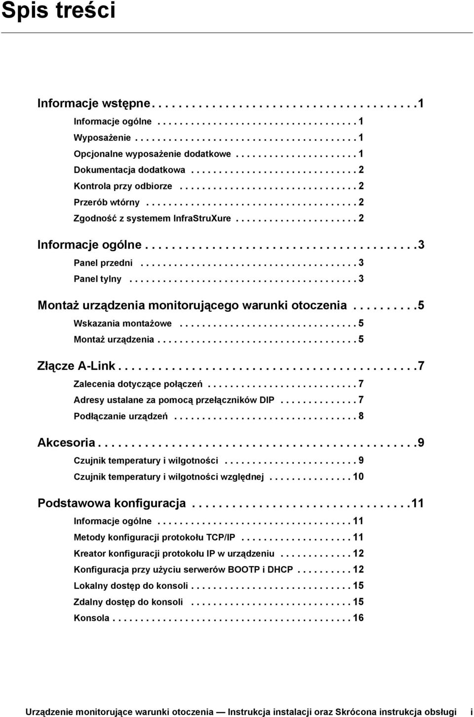 ..................... 2 Informacje ogólne.........................................3 Panel przedni....................................... 3 Panel tylny.