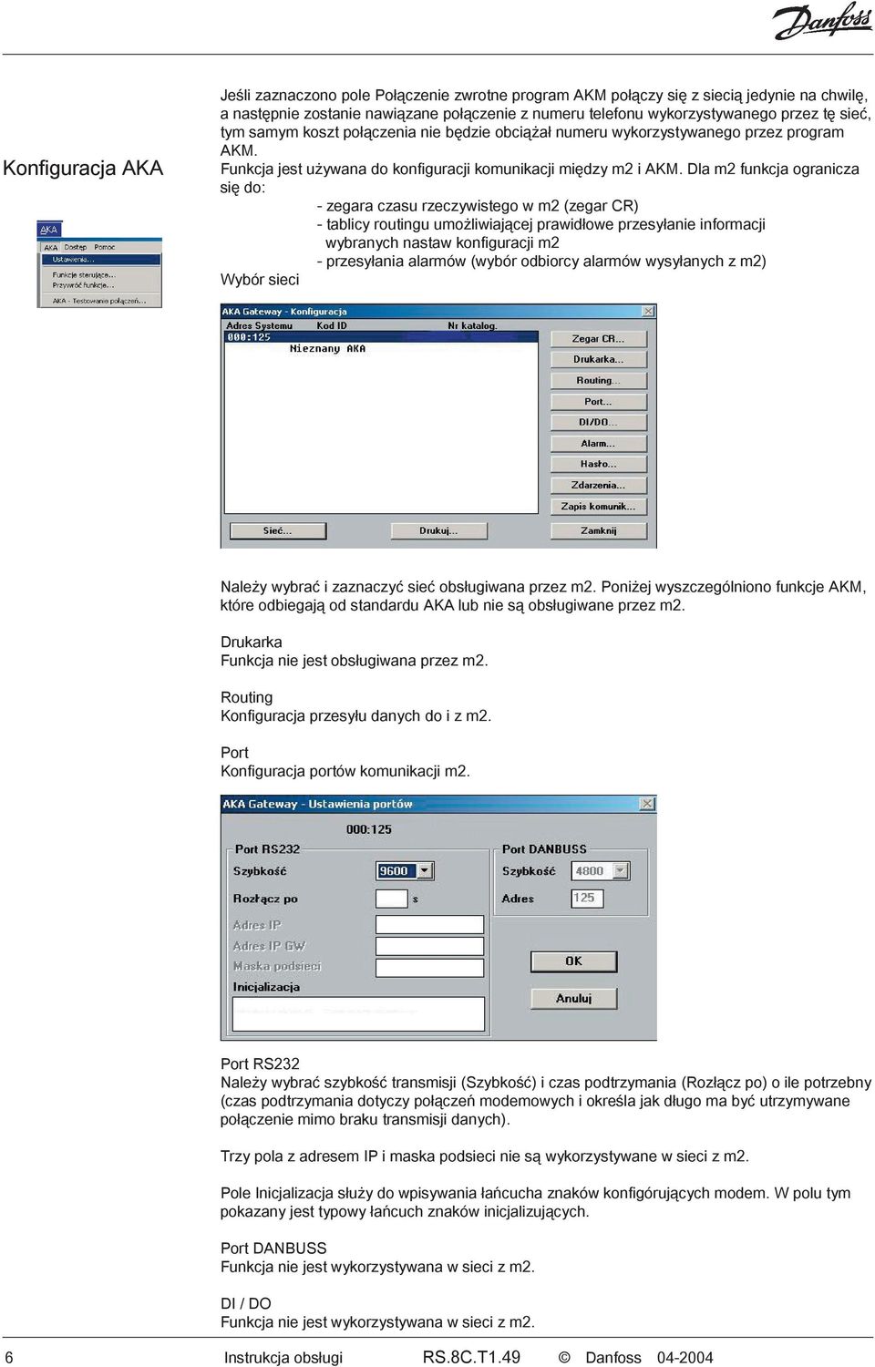 Dla m2 funkcja ogranicza się do: - zegara czasu rzeczywistego w m2 (zegar CR) - tablicy routingu umożliwiającej prawidłowe przesyłanie informacji wybranych nastaw konfiguracji m2 - przesyłania