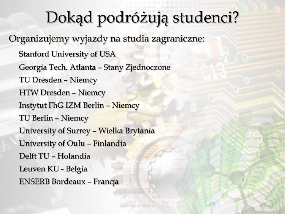 Atlanta Stany Zjednoczone TU Dresden Niemcy HTW Dresden Niemcy Instytut FhG IZM Berlin