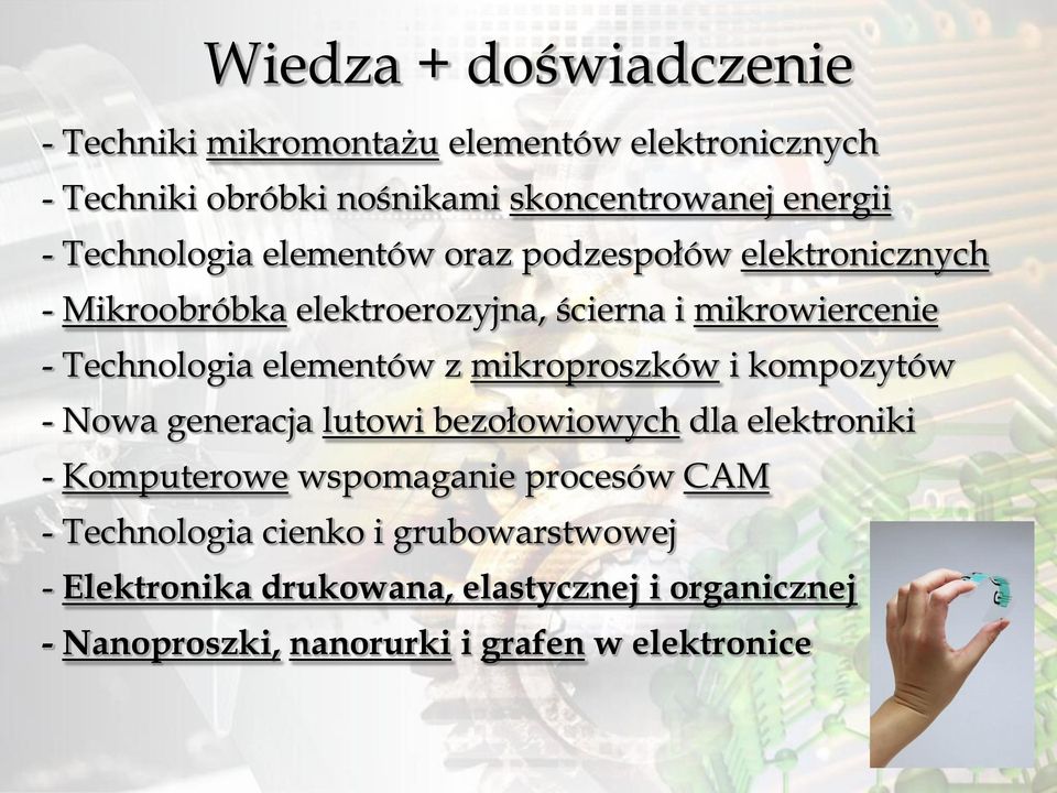 elementów z mikroproszków i kompozytów - Nowa generacja lutowi bezołowiowych dla elektroniki - Komputerowe wspomaganie procesów