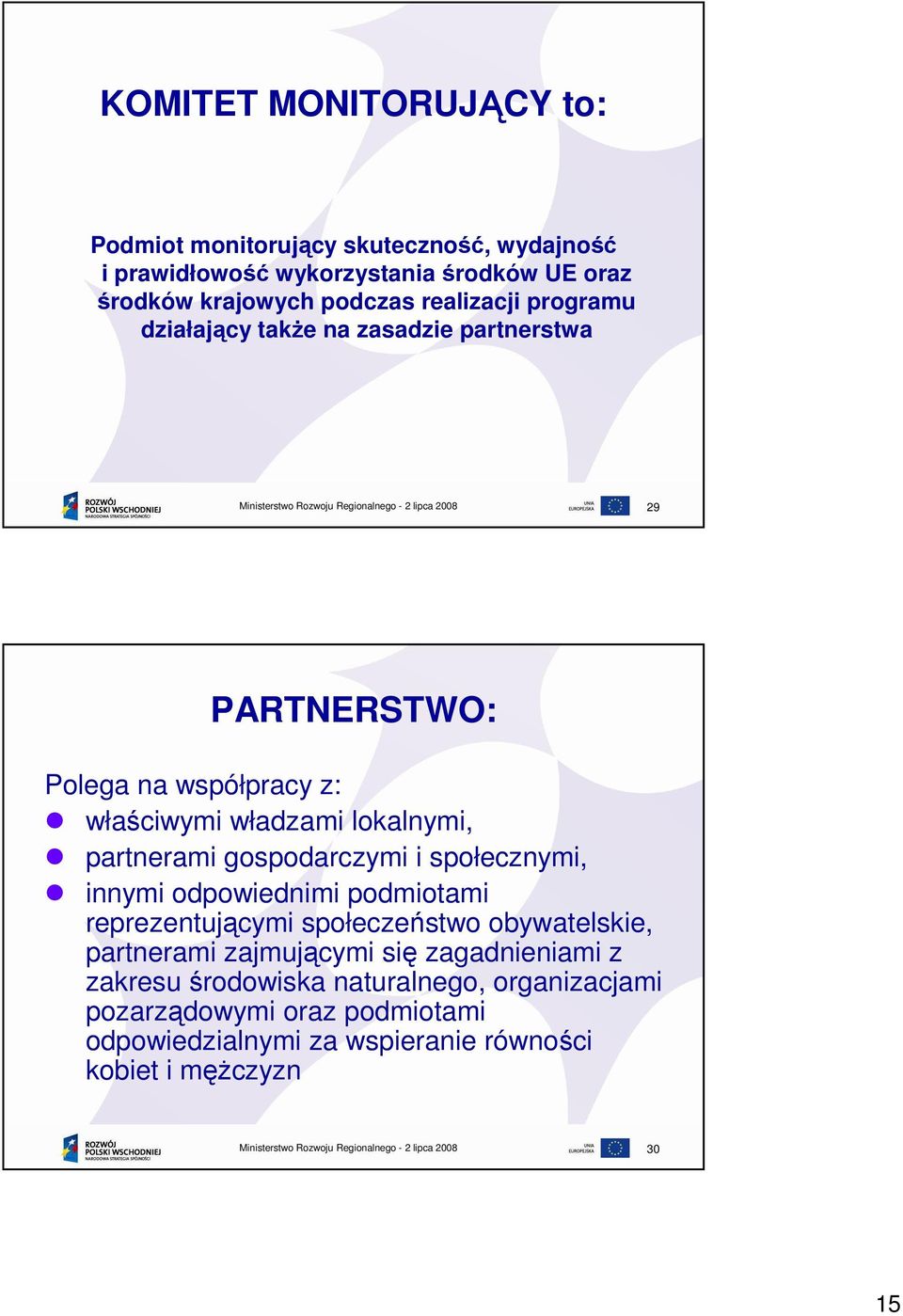 gospodarczymi i społecznymi, innymi odpowiednimi podmiotami reprezentującymi społeczeństwo obywatelskie, partnerami zajmującymi się